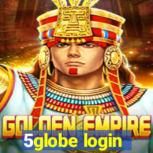 5globe login